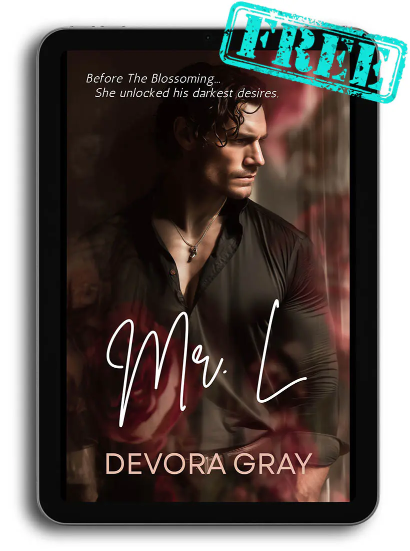 Mr. L by Devora Gray, a free ebook prequel to The Blossoming, displayed on a tablet. Cover features a dark-haired man in a black shirt and a stamp labeled FREE.